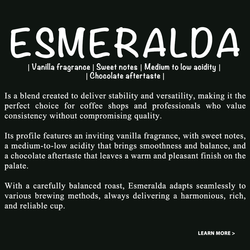 ESMERALDA  - VERSATILE SPECIALTY COFFEE